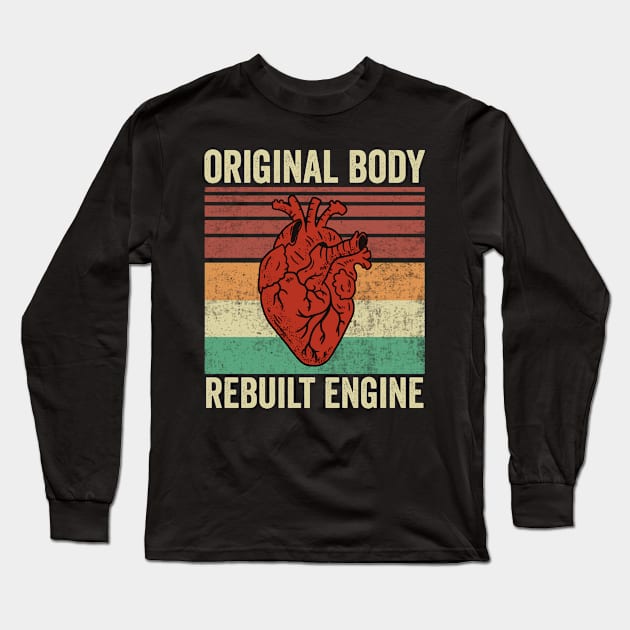 Heart Surgery Survivor Funny Original Body Rebuilt Engine Long Sleeve T-Shirt by Visual Vibes